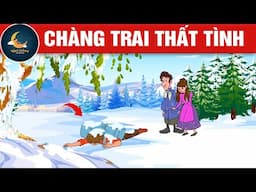 CHÀNG TRAI THẤT TÌNH - TRUYỆN CỔ TÍCH - QUÀ TẶNG CUỘC SỐNG - HOẠT HÌNH CHO BÉ - HOẠT HÌNH HAY
