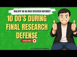 10 DO’S DURING FINAL RESEARCH DEFENSE FOR RESEARCHERS