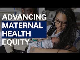 Advancing Maternal Health Equity