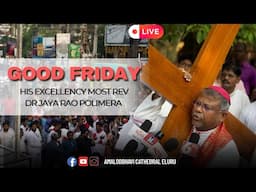 Good Friday live| Most Rev Dr Jaya Rao Polimera | Diocese Of Eluru | Amalodbhavi Cathedral Eluru