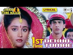Akhkha India Jaanta Hai / First Time Dekha Tumhe - Lyrical | Jaan Tere Naam | Kumar Sanu | 90's Hits