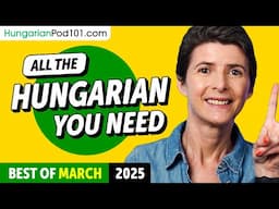 Your Monthly Dose of Hungarian - Best of March 2025