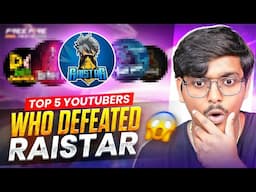 THIS 5 YOUTUBERS HAS DEFEATED RAISTAR💀 || TOP 5 YOUTUBERS WHO DEFEATED RAISTAR ||RAISTAR VS MR JAY❌️