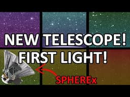 This Telescope Will Make The Most Colourful Maps of the Universe EVER | SPHEREx First Image Released