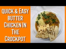 Quick & Easy Butter Chicken In The Crock Pot