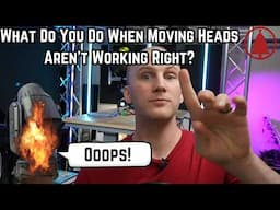 Moving Heads - What Do You Do When They Aren't Working Right?