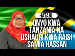 ONYO KWA TANZANIA NA USHAURI KWA RAISI SAMIA HASSAN//PR MORWABE