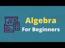 Algebra for beginners || Basics of Algebra