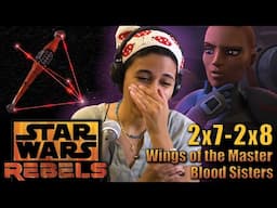 Rebels 2x7/2x8 - "Wings of the Master" / "Blood Sisters" REACTION