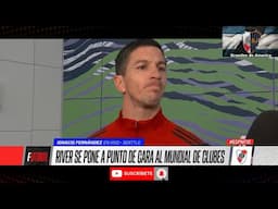 Bombazo, River Ultimando Detalles a 3 Días del Debut en el Mundial de Clubes. Habló Nacho Fernández
