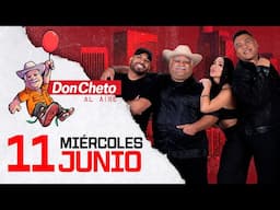 Don Cheto Al Aire En Vivo 🔴 - 11 de Junio