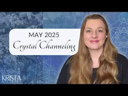 May Crystal Channeling: Preparing for the "New Earth"
