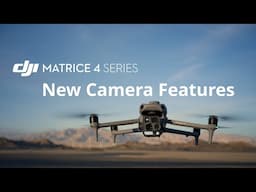 DJI Matrice 4 Series | New Camera Features
