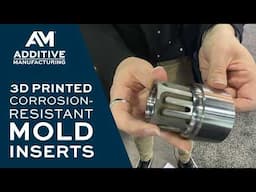 Corrosion-Resistant 3D Printed Mold Inserts | PTXPO 2025