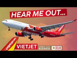 The "Cheaper" Option · VIETJET A330 Business Class 🇻🇳 Saigon to Delhi 🇮🇳 Crap Reputation... But OK!