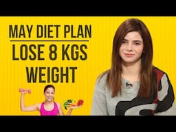 How to Lose 8 KGs Weight in a Month? | May 2025 Diet Plan | Ayesha Nasir
