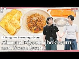 Ep.8 Almond Myeolchibokkeum and Yeoneojeon: A Daughter Becoming a Mom