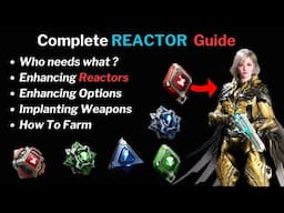 First Descendant - Complete Guide to Reactors - Farming, Enhancing, Who Needs What ?