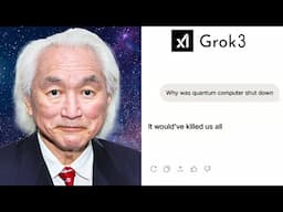 Michio Kaku Asks Grok 3 Why Quantum Computer Was Shut Down - TERRIFYING Reply!