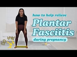 Plantar Fasciitis During Pregnancy Exercises for Foot Pain Relief