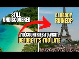 10 Countries to Visit Before The Crowds Show Up 🌍 (Gems for 2025)