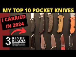 TOP 10 Pocket Knives I Carried in 2024 !