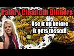 Pantry & Fridge Cleanout | Using Food Before it Gets Tossed