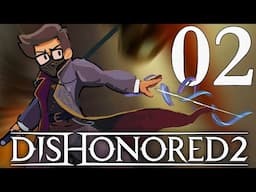 They Gave Me Super Powers || Dishonored 2 Lets Play - Part 2