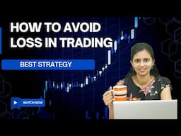 Avoid Loss In Trading | Best Strategy Ever | CA Akshatha Udupa