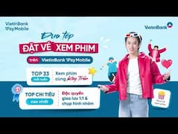 Đua TOP đặt vé xem phim trên VietinBank iPay Mobile - Kay Trần đợi bạn xem phim cùng😝