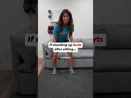 If standing up hurts after sitting for awhile…try THESE
