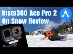 Insta360 Ace Pro 2 For Snowboarding And Skiing / A Winter Use Review
