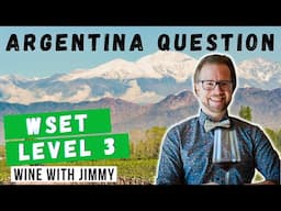 WSET 3: Argentina Question Explained!