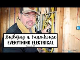INSTALLING ELECTRICAL & ALL OUR UPGRADES  - EPISODE 17 OF BUILDING A FARMHOUSE