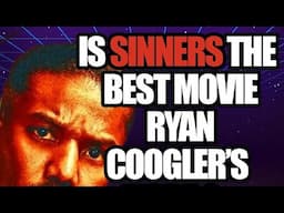 Is Sinners the best movie Coogler’s made?