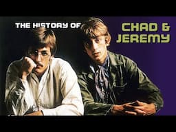 History of CHAD & JEREMY | #279