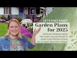 Garden Plans for 2025 | Projects, Problems, & a Ridiculous Number of Plants!