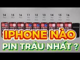 IPHONE NÀO PIN TRÂU NHẤT - TEST PIN CỰC CĂNG TỪ 11 PRO MAX TỚI 16 PRO MAX !