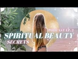 Glow Like a Goddess: Spiritual Beauty Secrets + My Hair Growth Rituals (Ep. 2)