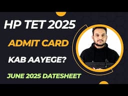 HP TET June latest Datesheet And admit 2025 | HP TET Admit card 2025 | HP TET TGT JBT datesheet