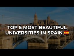 Top 5 Most Beautiful Universities in Spain