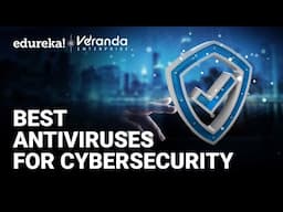 Best Antiviruses for Cybersecurity in 2025 | Top 10 Antivirus Software | Edureka