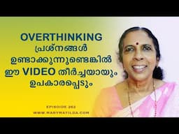 How to Stop Overthinking | Simple Tips to Control Your Thoughts|Self Help Malayalam|Dr. Mary Matilda
