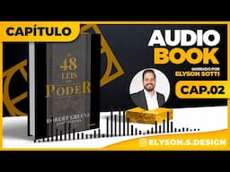 As 48 Leis Do Poder  - AudioBook 🎧 Lei 21 a 48 - Robert Green | Narração Elyson Sotti