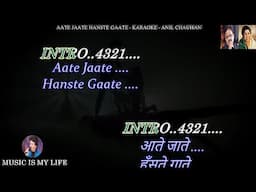 Aate Jaate Hanste Gaate Karaoke 𝔽𝕠𝕣 𝔽𝕖𝕞𝕒𝕝𝕖 With Scrolling Lyrics Eng. & हिंदी