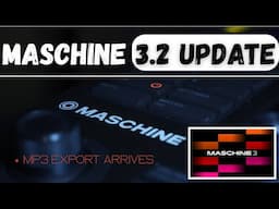 Maschine 3.2 Brings MP3 EXPORT – Game Changer!