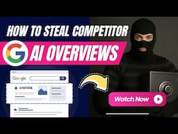 How To Steal Google's AI Overview Rankings
