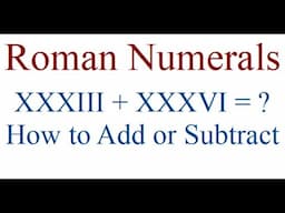 How to Add or Subtract Roman Numerals - Simple and Easy - Tutorial