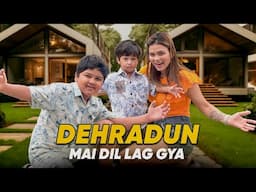 DEHRADUN MAI DIL LAG GYA
