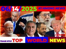TOP WORLD NEWS 🔴6/14/2025 ⏰IRAN & ISRAEL ROG LOJ LAWM, TRUMP TSIS CHEEM,INDA, THAILAND & CAMBODIA,